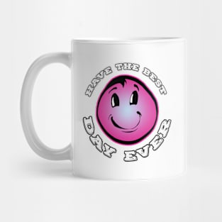 Have The Best Day Ever Pink Mug